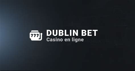 dublin casino en ligne.